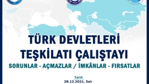 Ege'de "Türk Devletleri Teşkilatı Çalıştayı" düzenlenecek