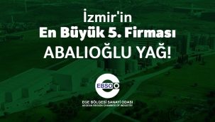 Abalıoğlu Yağ, İzmir'in İlk 100 Büyük Sanayi Kuruluşu arasından 5. oldu