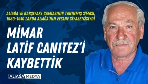Mimar Latif Canıtez Yaşamını Yitirdi