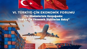 Türkiye-Çin iş dünyası 'Ekonomik Forum'da buluşacak