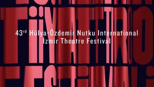Hülya-Özdemir Nutku Uluslararası İzmir Tiyatro Festivali başlıyor