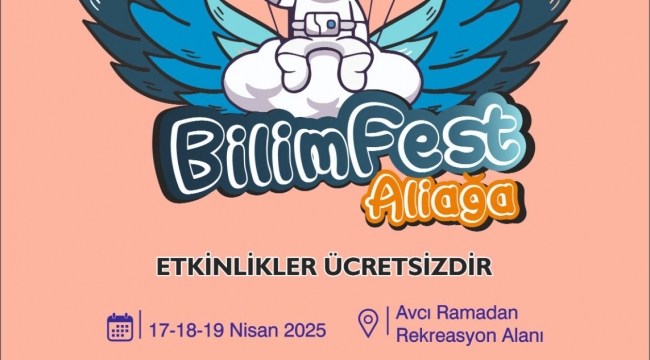 Aliağa'da, Ülkenin En Büyük 10 Bilim Festivalinden Biri Gerçekleştirilecek