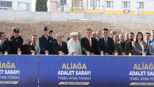 Aliağa Adalet Sarayı'nın Temel Atma Töreni Düzenlendi