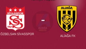 Ziraat Türkiye Kupası'nda 4. Turda Aliağa FK'nın Rakibi Sivasspor Oldu