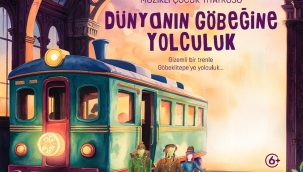 Çocuklar için "Dünyanın Göbeğine Yolculuk" sahnelenecek