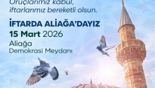 İzmir Büyükşehir Belediyesi Aliağa'da İftar Programı Düzenleyecek