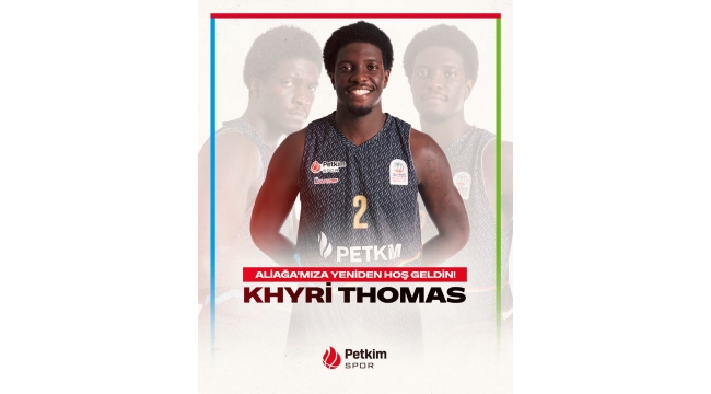 Khyri Thomas, yeniden Aliağa Petkimspor'da